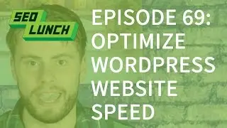 Optimize WordPress website speed - SEO Lunch