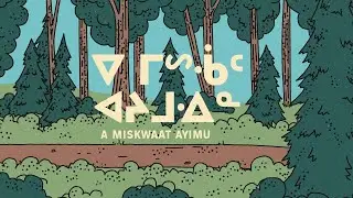 EP4: ᐁ ᒥᔥᒀᑦ ᐊᔨᒧᐎᓐ / a miskwaat ayimuwin