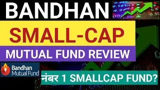 Bandhan Smallcap Fund Review 2026 | Should You Invest | Number 1 Smallcap Fund