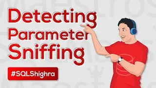 How To Detect Parameter Sniffing Issues in SQL Server