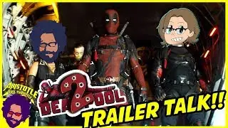 DEADPOOL 2 | TRAILER #2 TALK! w/DOUGLAS BEAMER!