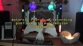 motorola razr 2 v8 recording psb7 ark itc evp session october 27th