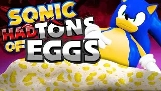 Sonic Had Tons of Eggs