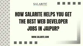 How Salarite Helps You Get the Best Web Developer Jobs in Jaipur? #hiringalert #salarite #jaipurjobs