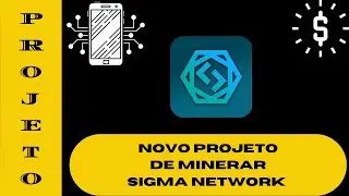 [PROJETO] - SIGMA NETWORK - NOVA DEFI COM MINERA&Ccedil;&Atilde;O E NFTS - GANHE GRATUITAMENTE - CRIPTOMOEDAS 2022