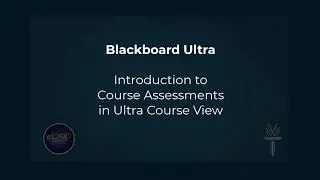 Blackboard Ultra for Faculty | Tests, Surveys and Pools -to- Course Assessments