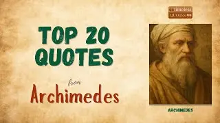Archimedes | Top 20 Inspirational Quotes | Timeless Quotes