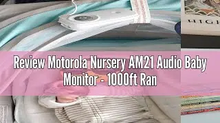 Review Motorola Nursery AM21 Audio Baby Monitor - 1000ft Range, Secure & Private Connection, High-Se