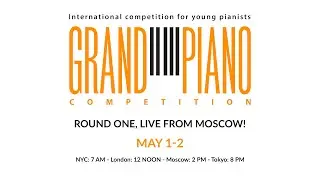 [#GPC2021] Grand Piano Competition 2021 - 1st Round Day 1
