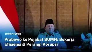 TIRTO RECAP-Prabowo Ingatkan Pejabat BUMN Kerja Efisiensi & Perangi Korupsi #tirtorecap