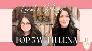 Top 3 With Lena: Top 3 Tips for New Wig Wearers
