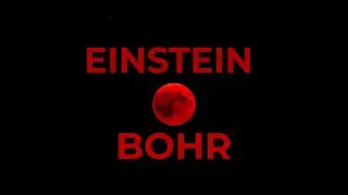 EINSTEIN vs BOHR