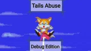 Sonic the Hedgehog 2: Tails Abuse: Debug Edition