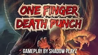 One Finger Death Punch - Gameplay (by Shadow Playz)