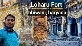 Loharu Fort , Laharu quila bhiwani, history of loharu Fort, loharu Fort full vlog🔥🔥