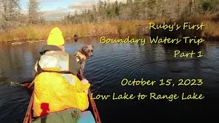 Ruby's First Boundary Waters Trip -- Part 1 | Low Lake | Range River | Range Lake