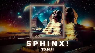 TXNJI - SPHINX! (Unofficial Visualizer)