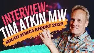 Tim Atkin MW interview on his South African Wine Report 2022