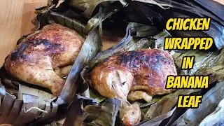CHICKEN WRAPPED IN BANANA LEAVES | How to cook Chicken in Banana Leaves