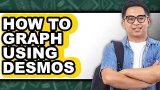 How to Graph Using Desmos (full Guide)