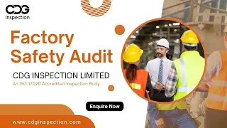 Factory Safety Audit with CDG INSPECTION LIMITED | Call : +91-9643077962