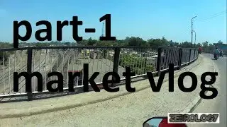 #zevlog10 || Gonda u.p. market tour part 1|| Zebrology