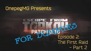 Escape From Tarkov For Dummies - Episode 2 
