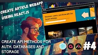 creating Appwrite API methods for authentication, databases and storage | PART 4