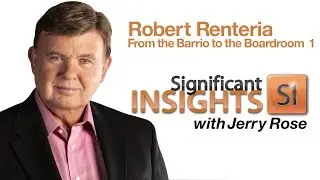 Significant Insights: Robert Renteria Part 1