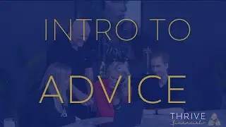 Intro to Advice - Thrive Financial