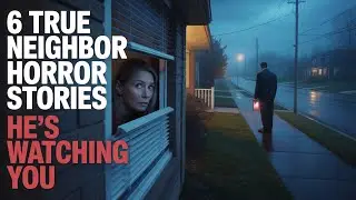 6 TRUE Neighbor Horror Stories That Will Keep You Awake