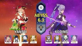 C6 Yanfei & C6 Keqing - Genshin Impact Abyss 6.3 - Floor 12