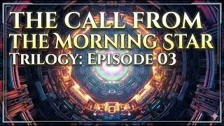 THE CALL FROM THE MORNING STAR TRILOGY:  SURREAL VISION#3Danimation #surrealanimation#scifianimation