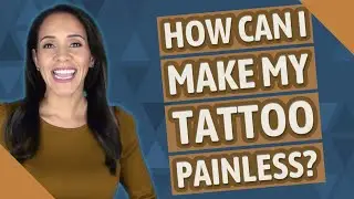 How can I make my tattoo painless?