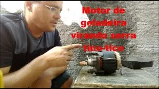 Serra tico-tico de bancada feita com motor de geladeira (parte 1)!!!!!!