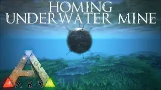 Ark Survival Evolved - Homing Underwater Mine Testing and Exploding!