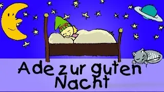 Ade zur guten Nacht - Die besten Schlaflieder || Kinderlieder