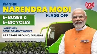PM Modi flags off e-buses & e-bicycles, launches development works at Parade Ground, Gujarat