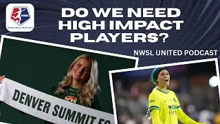 Are High Impact Players the answer? - NWSL UNITED