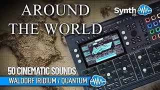 WALDORF IRIDIUM / QUANTUM ♫ 50 Custom Sounds ► AROUND THE WORLD