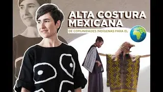 CARLA FERN&Aacute;NDEZ &iquest;Por qu&eacute; la moda artesanal es el futuro? | Fashion Culture | #fashionculture