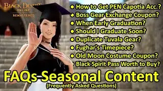 FAQs Season Content, When Early Graduation? PEN Capotia Acc.? How to Use Boss Gear Exchange Coupon?