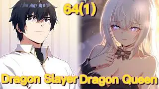 Shut up, Evil Dragon, I Don't Want to Raise A Child with You Anymore (Chapter 64(1))
