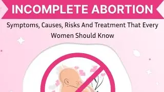 Incomplete Abortion: Causes, Symptoms, and Treatment Explained