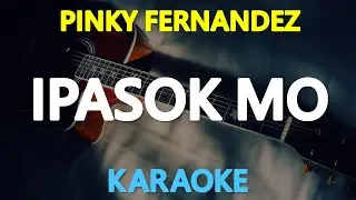 IPASOK MO - Pinky Fernandez (KARAOKE Version)