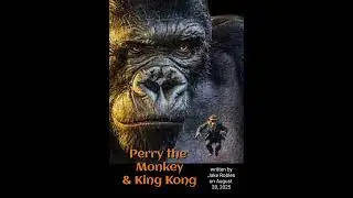 Perry the Monkey & King Kong created by Jake Robles on August 28, 2025