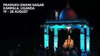Pramukh Swami Nagar | Kampala, Uganda | Day 3