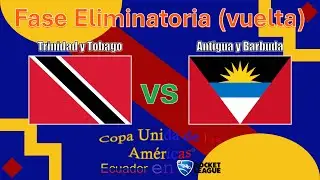 Trinidad y Tobago 🇹🇹 vs Antigua y Barbuda 🇦🇬  Fase Eliminatoria (ida)