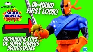 McFarlane Toys DC Super Powers Deathstroke Figure In-Hand First Look!!