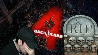 RIP Back 4 Blood